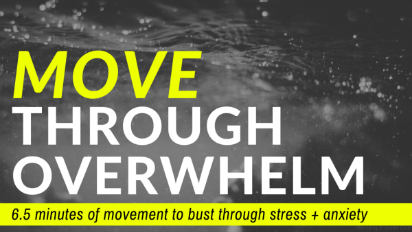 MOVE through Overwhelm